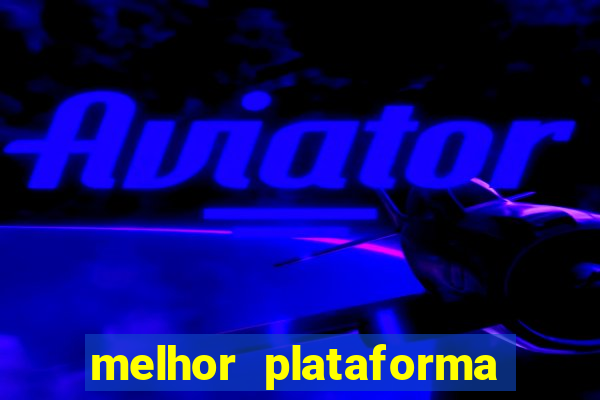 melhor plataforma para jogar aviator